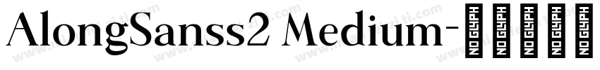 AlongSanss2 Medium字体转换